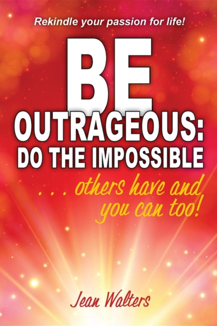 E-knjiga Be Outrageous: Do the Impossible Jean M Walters