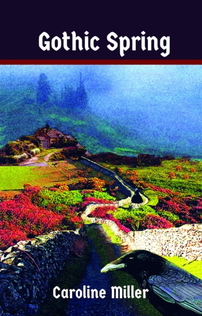E-book Gothic Spring Caroline Miller