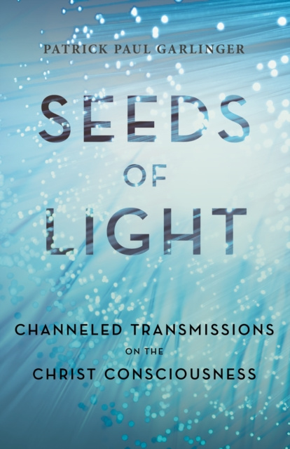E-knjiga Seeds of Light Patrick Paul Garlinger