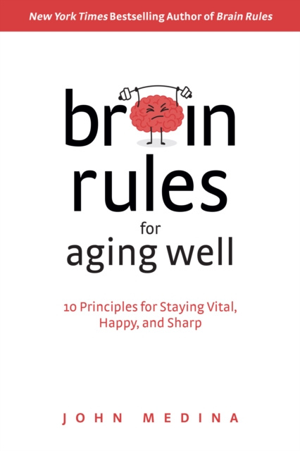 E-kniha Brain Rules for Aging Well John Medina