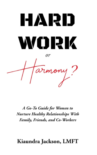 E-knjiga Hard Work or Harmony? Kiaundra Jackson
