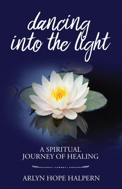 E-knjiga Dancing into the Light Arlyn Hope Halpern