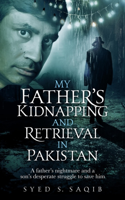 E-knjiga My Father's Kidnapping and Retrieval in Pakistan Syed S Saqib