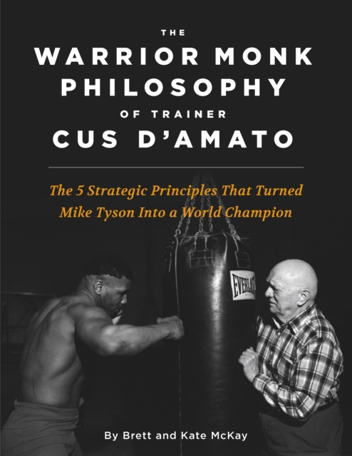 E-kniha Warrior Monk Philosophy of Trainer Cus D'Amato Brett McKay