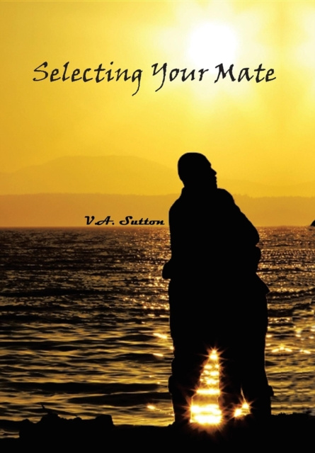 E-Book Selecting Your Mate V. A. Sutton