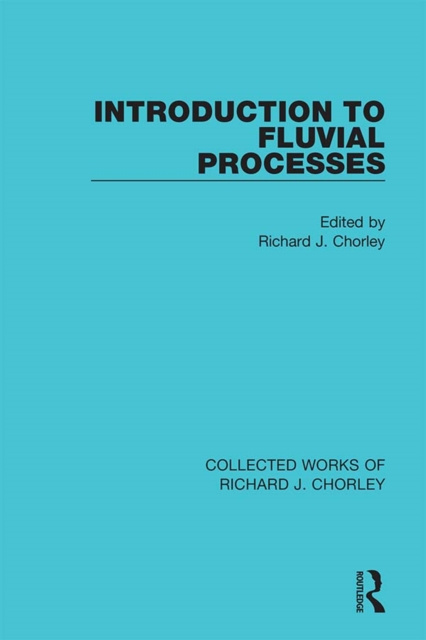 E-knjiga Introduction to Fluvial Processes Richard J. Chorley