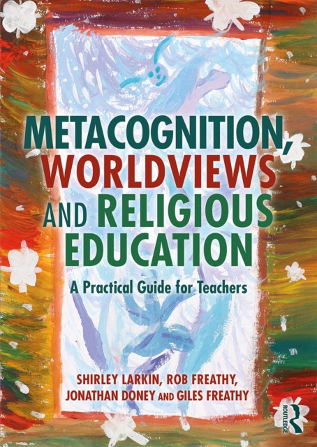 E-knjiga Metacognition, Worldviews and Religious Education Shirley Larkin