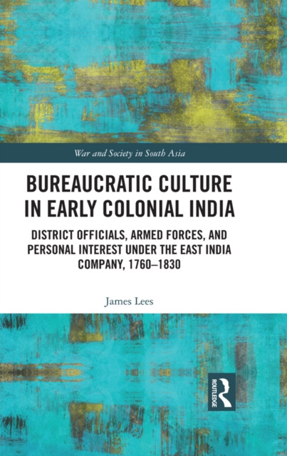 E-kniha Bureaucratic Culture in Early Colonial India James Lees