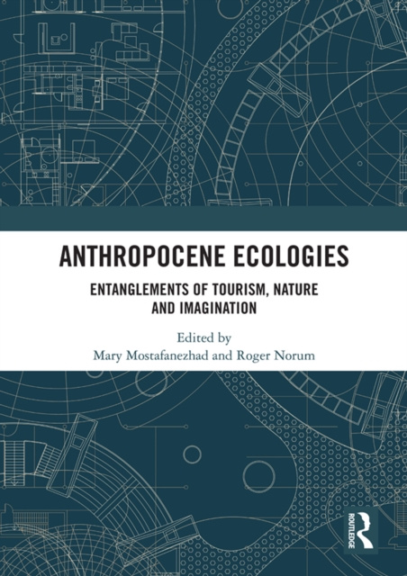 E-Book Anthropocene Ecologies Mary Mostafanezhad