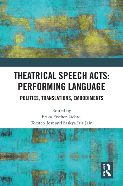 E-kniha Theatrical Speech Acts: Performing Language Erika Fischer-Lichte