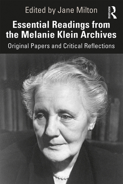 E-kniha Essential Readings from the Melanie Klein Archives Jane Milton
