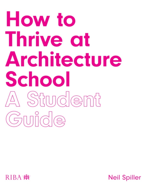 E-knjiga How to Thrive at Architecture School Neil Spiller