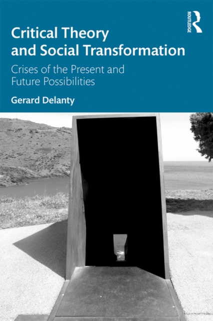 E-kniha Critical Theory and Social Transformation Gerard Delanty