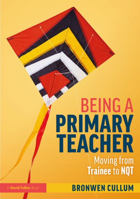 E-knjiga Being a Primary Teacher Bronwen Cullum