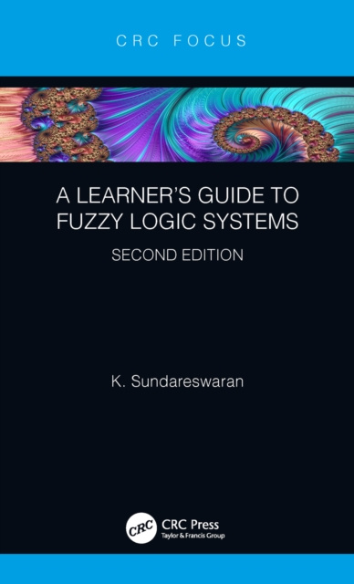 E-Book Learner's Guide to Fuzzy Logic Systems, Second Edition K Sundareswaran