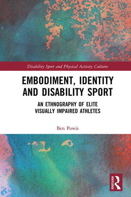 Libro electrónico Embodiment, Identity and Disability Sport Ben Powis