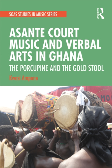 E-kniha Asante Court Music and Verbal Arts in Ghana Kwasi Ampene
