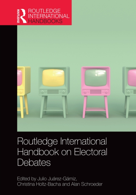 E-kniha Routledge International Handbook on Electoral Debates Julio Juarez-Gamiz