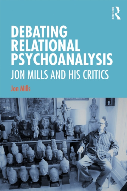 E-knjiga Debating Relational Psychoanalysis Jon Mills