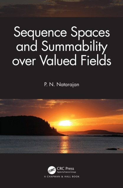 E-knjiga Sequence Spaces and Summability over Valued Fields P. N. Natarajan