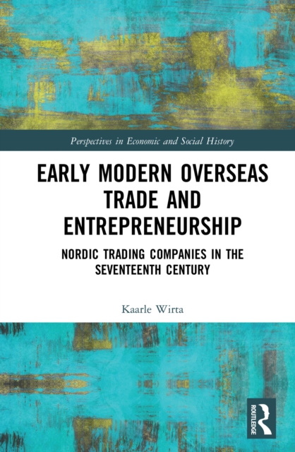 E-knjiga Early Modern Overseas Trade and Entrepreneurship Kaarle Wirta