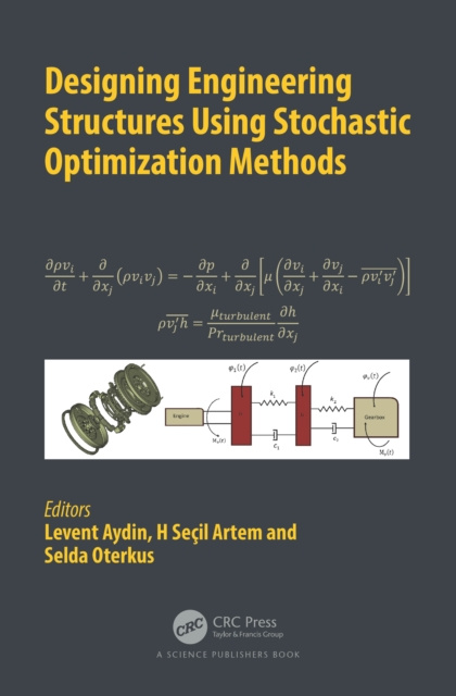 E-knjiga Designing Engineering Structures using Stochastic Optimization Methods Levent Aydin
