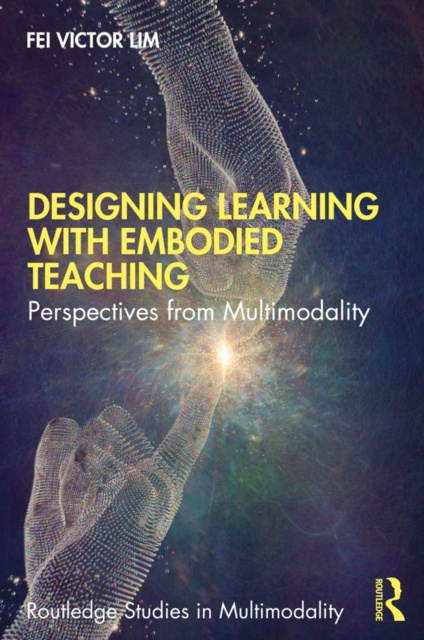 E-knjiga Designing Learning with Embodied Teaching Fei Victor Lim