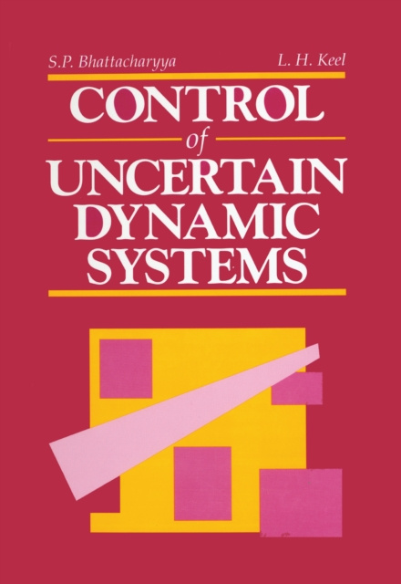 E-book Control of Uncertain Dynamic Systems Shankar P. Bhattacharyya