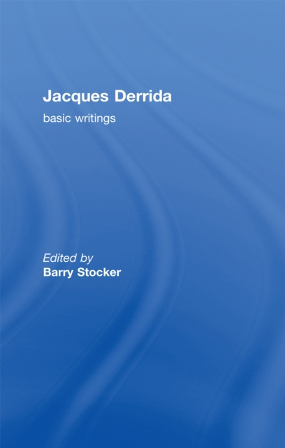 E-knjiga Jacques Derrida: Basic Writings Barry Stocker