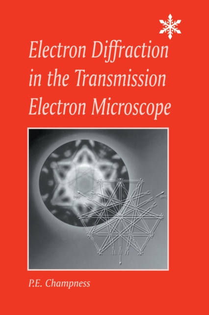 E-book Electron Diffraction in the Transmission Electron Microscope P.E. Champness