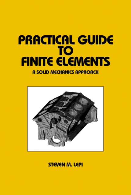 E-knjiga Practical Guide to Finite Elements Steven Lepi