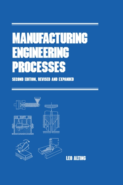 E-book Manufacturing Engineering Processes, Second Edition Leo Alting