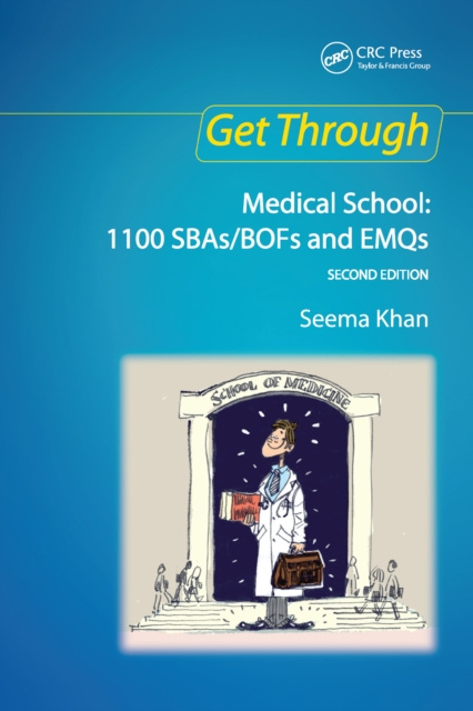 E-kniha Get Through Medical School: 1100 SBAs/BOFs and EMQs, 2nd edition Seema Khan
