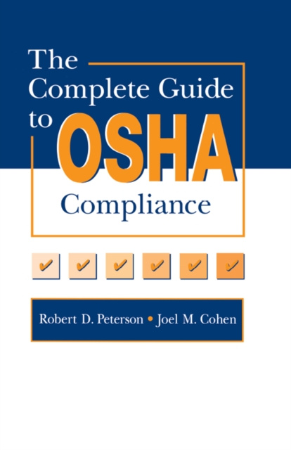 E-knjiga Complete Guide to OSHA Compliance Joel M. Cohen