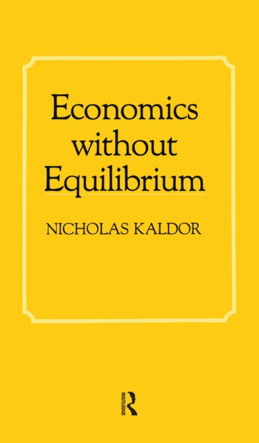 E-book Economics without Equilibrium Nicholas Kaldor