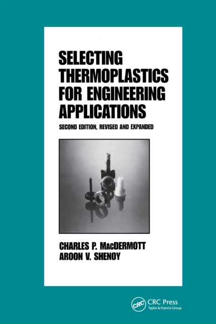 E-knjiga Selecting Thermoplastics for Engineering Applications, Second Edition, Macdermott