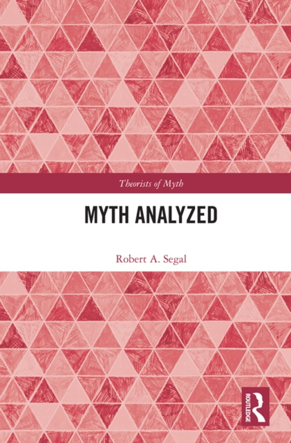 E-kniha Myth Analyzed Robert A. Segal