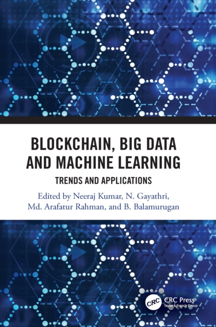 E-book Blockchain, Big Data and Machine Learning Neeraj Kumar