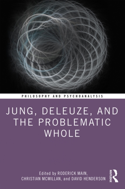 E-Book Jung, Deleuze, and the Problematic Whole Roderick Main