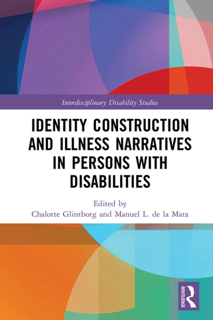 E-book Identity Construction and Illness Narratives in Persons with Disabilities Chalotte Glintborg