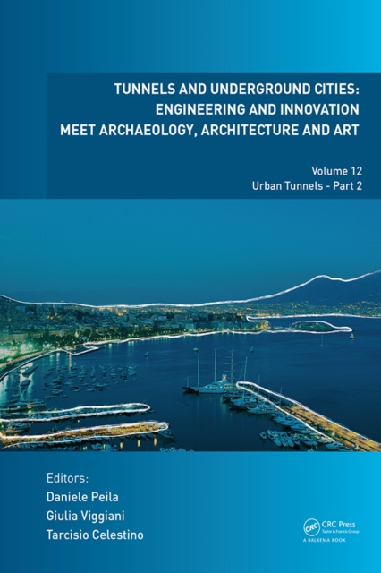 E-book Tunnels and Underground Cities: Engineering and Innovation Meet Archaeology, Architecture and Art Daniele Peila