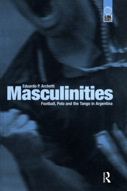E-kniha Masculinities Eduardo P. Archetti