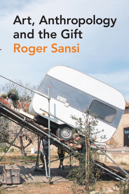 E-knjiga Art, Anthropology and the Gift Roger Sansi