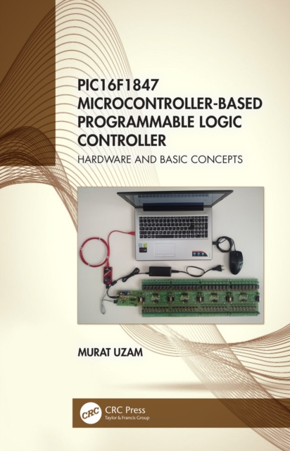 E-knjiga PIC16F1847 Microcontroller-Based Programmable Logic Controller Murat Uzam