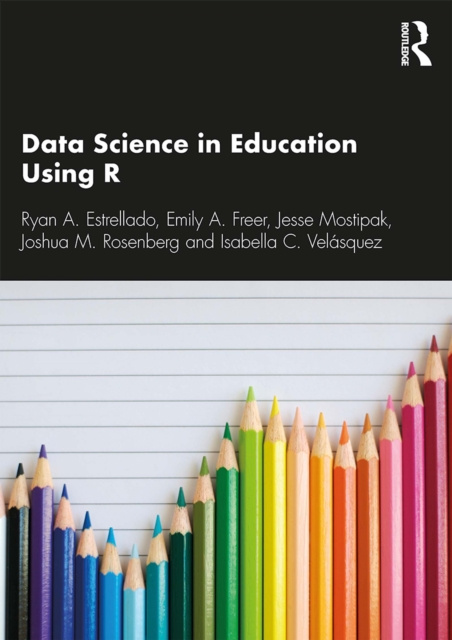 E-knjiga Data Science in Education Using R Ryan A. Estrellado