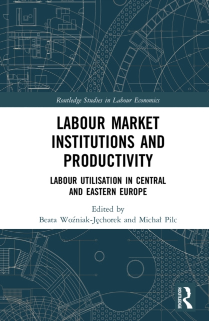 E-knjiga Labour Market Institutions and Productivity Beata Wozniak-Jechorek