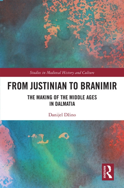 E-knjiga From Justinian to Branimir Danijel Dzino
