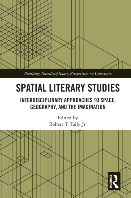E-book Spatial Literary Studies Robert T. Tally Jr.