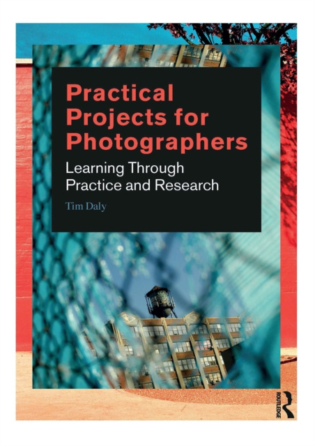 E-kniha Practical Projects for Photographers Tim Daly