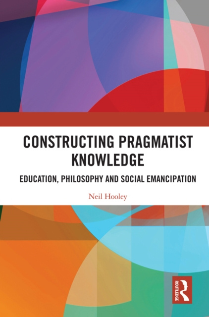E-book Constructing Pragmatist Knowledge Neil Hooley